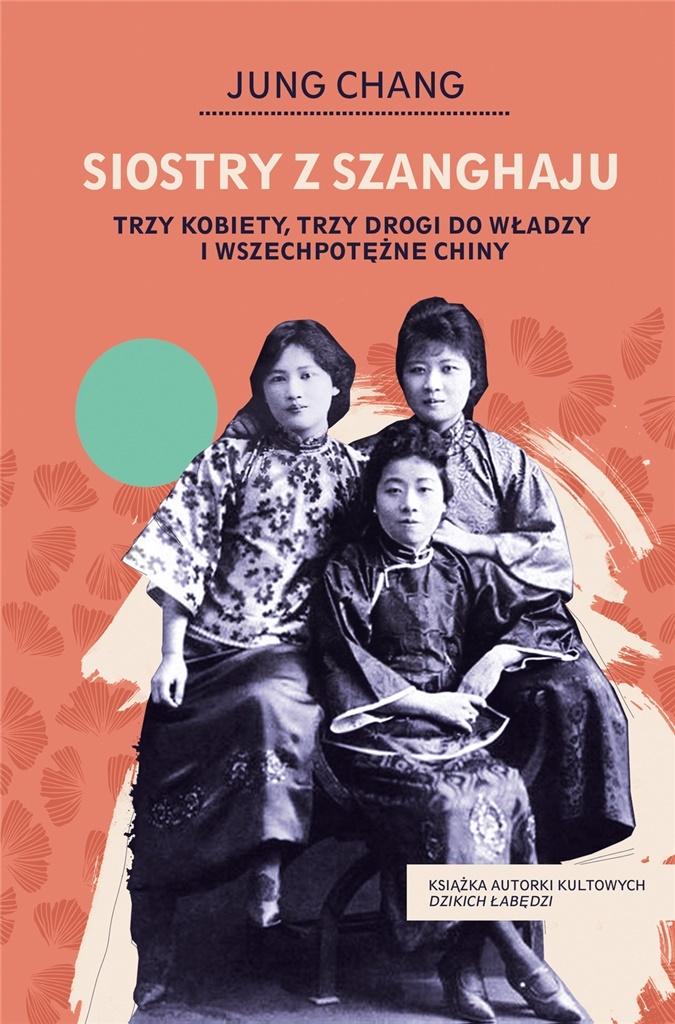 Książka - Siostry z Szanghaju. Trzy kobiety, trzy drogi do..