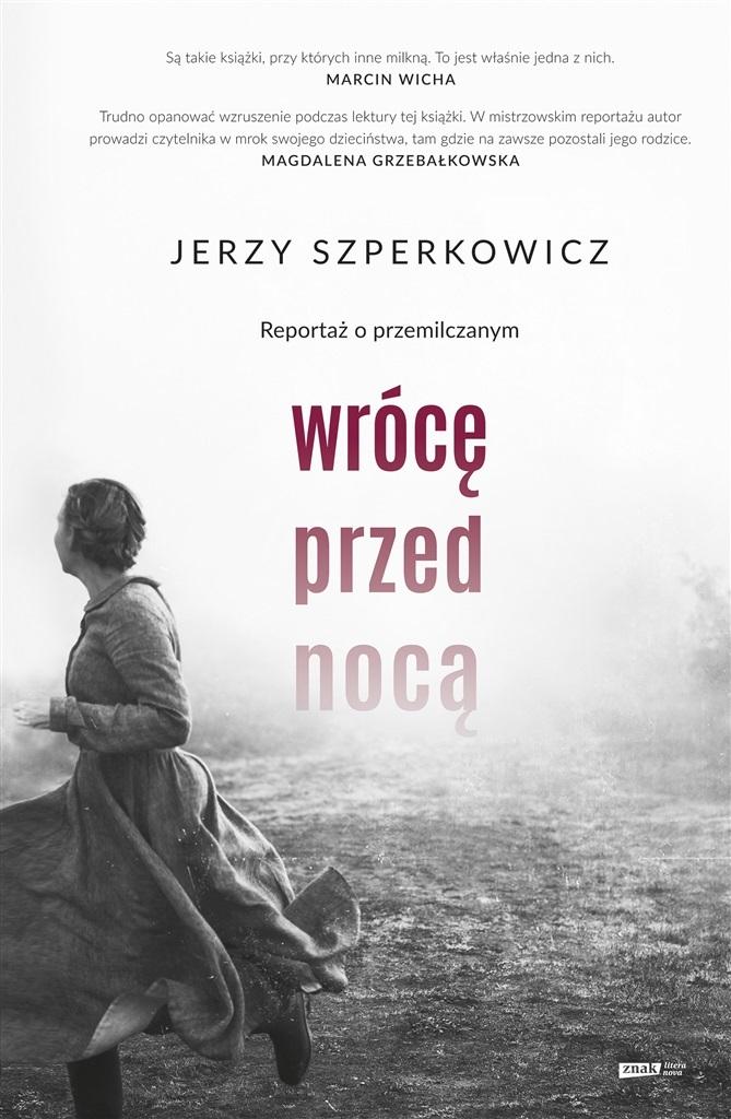 Wrócę przed nocą. Reportaż o przemilczanym