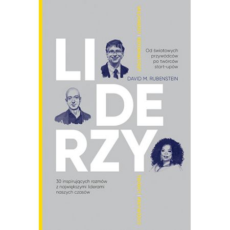 Liderzy. 30 inspirujących rozmów z największymi liderami naszych czasów