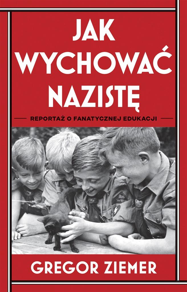 Jak wychować nazistę