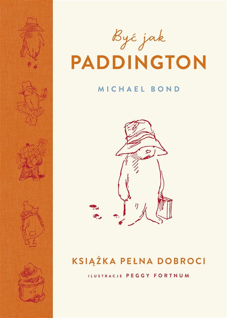 Książka - Być jak Paddington. Książka pełna dobroci