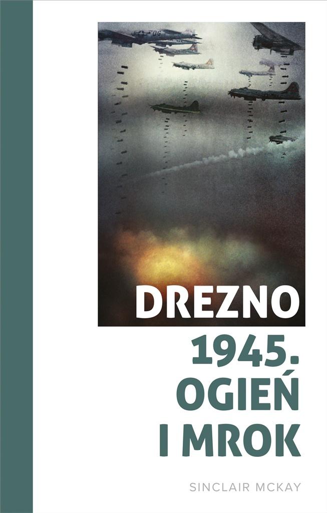Książka - Drezno 1945. Ogień i mrok