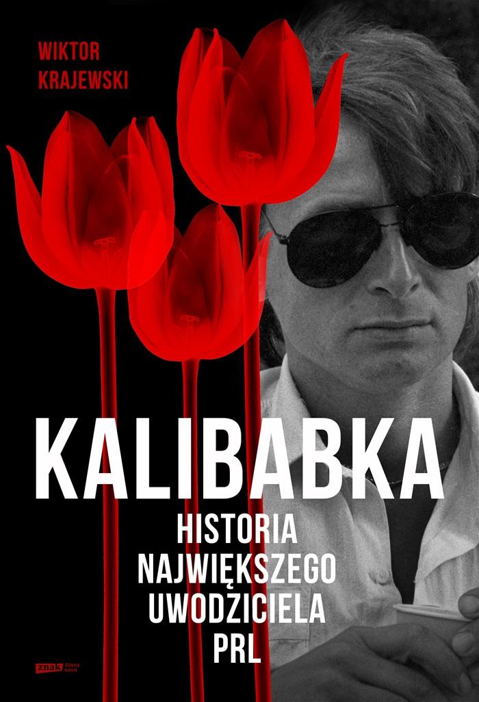 Książka - Kalibabka. Historia największego uwodziciela PRL