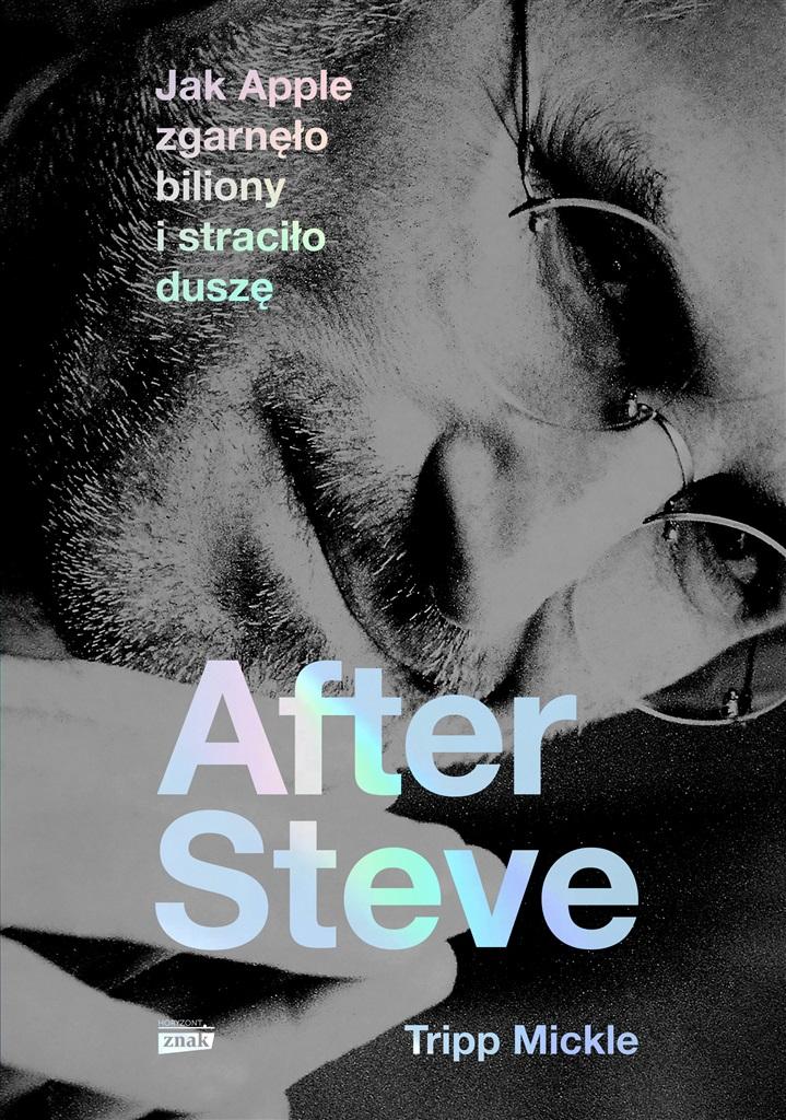 Książka - After Steve. Jak Apple zgarnęło biliony..