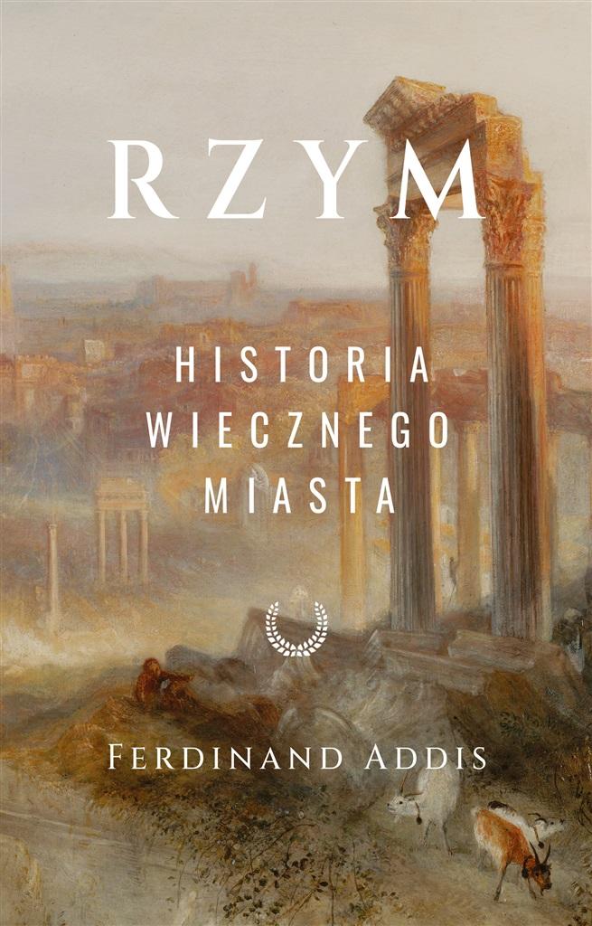 Rzym. Historia wiecznego miasta