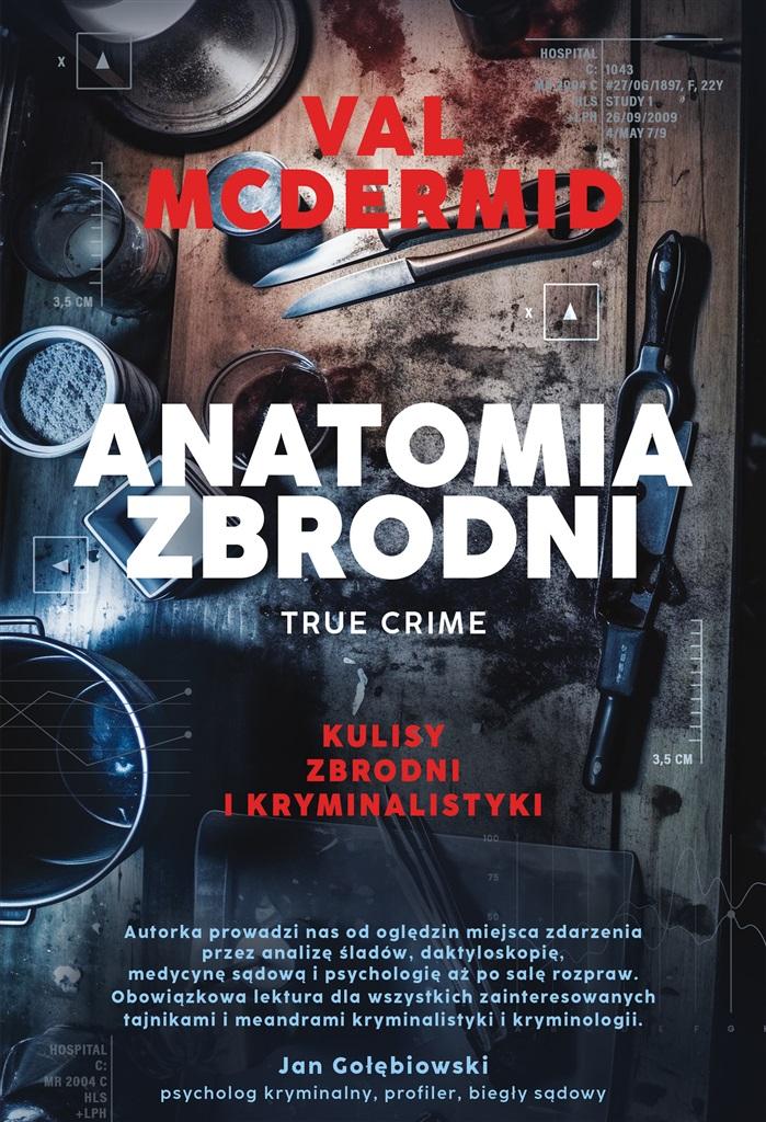 Anatomia zbrodni. True crime. Kulisy zbrodni i kryminalistyki