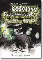 Kościany przyjemniaczek Zabawa z ogniem