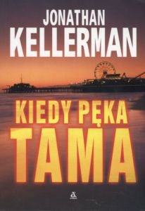 Książka - Kiedy pęka tama  Jonathan Kellerman