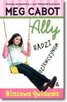 Książka - Ally radzi dziewczynom. Klasowa gwiazda