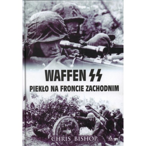 Waffen SS. Piekło na froncie zachodnim