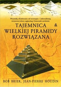 Tajemnica Wielkiej Piramidy rozwiązana