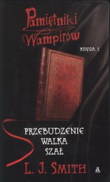 Książka - Pamiętniki Wampirów. Księga 1: Przebudzenie. Walka. Szał