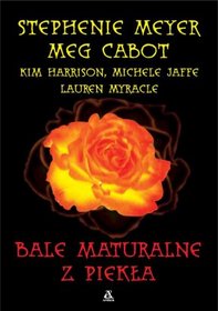 Książka - BALE MATURALNE Z PIEKŁA Meg Cabot, Stephenie Meyer, Lauren Myracle, Kim Harrison, Michele Jaffe