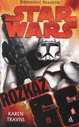 Książka - Star Wars Komandosi Republiki Rozkaz 66