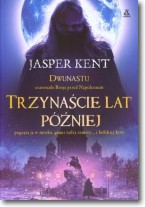 Książka - TRZYNAŚCIE LAT PÓŹNIEJ Jasper Kent