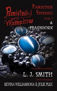 Książka - PRAGNIENIE PAMIĘTNIKI WAMPIRÓW L.J. Smith