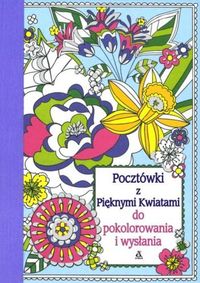 Pocztówki z pięknymi kwiatami do pokolorowania i wysłania