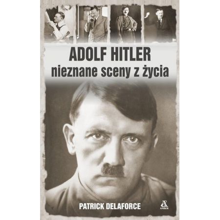 Adolf Hitler. Nieznane sceny z życia