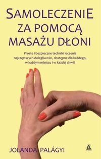 Książka - Samoleczenie za pomocą masażu dłoni