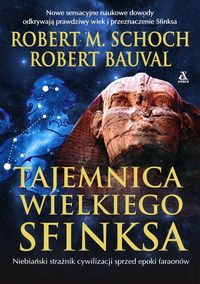 Książka - Tajemnica Wielkiego Sfinksa Robert M. Schoch, Robert Bauval