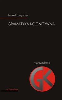 Gramatyka kognitywna Wprowadzenie - Langacker Ronald W. - 