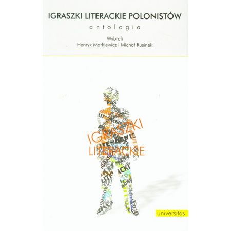 Igraszki literackie polonistów. Antologia