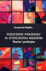 Rzecznik prasowy w otoczeniu mediów. Teoria...