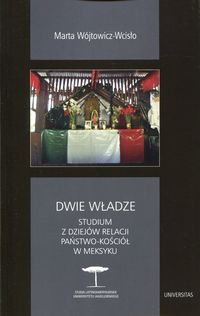 Książka - Dwie władze. Studium z dziejów relacji Państwo-Kościół w Meksyku