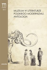 Muzeum w literaturze polskiego modernizmu
