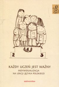 Książka - Każdy uczeń jest ważny indywidualizacja na lekcji języka polskiego