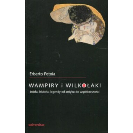 Książka - Wampiry i wilkołaki. Źródła, historia, legendy od antyku do współczesności