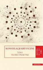 Książka - Konstelacje krytyczne T.1 Teorie i praktyki T.2
