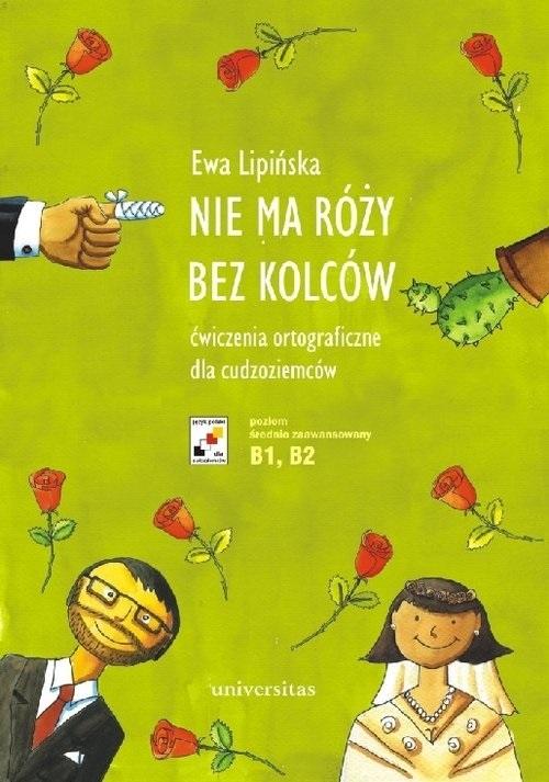 Książka - Nie ma róży bez kolców. Ćw. ortograficzne B1-B2