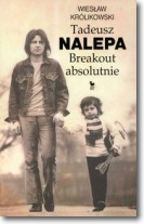 Książka - Tadeusz Nalepa. Breakout absolutnie