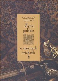 Książka - Życie polskie w dawnych wiekach