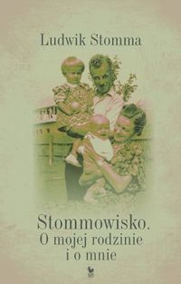 Książka - Stommowisko O mojej rodzinie i o mnie Ludwik Stomma