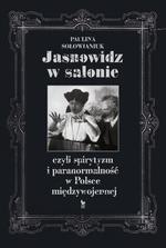 Książka - Jasnowidz w salonie czyli spirytyzm i paranormalność w Polsce międzywojennej