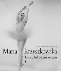 Książka - Maria Krzyszkowska. Taniec był moim życiem