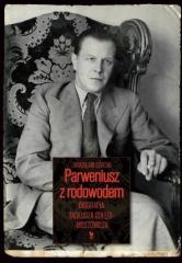Książka - Parweniusz z rodowodem. Biografia Tadeusza Dołęgi-Mostowicza