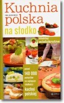 Książka - Kuchnia polska na słodko. Menu wielokrotne