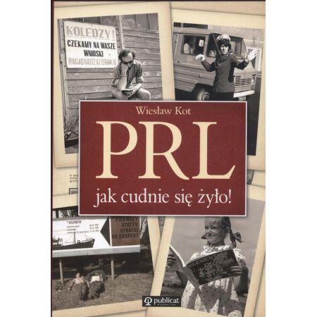 Książka - PRL-jak cudnie się żyło!