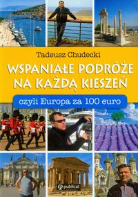 Książka - Wspaniałe podróże na każdą kieszeń, czyli Europa..