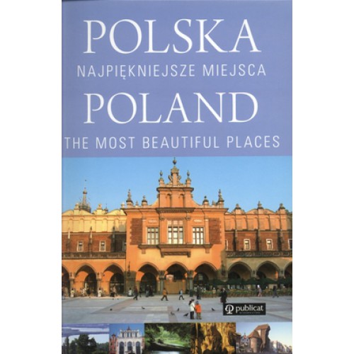 Książka - Polska. Najpiękniejsze miejsca. Poland. The Most Beautiful Places