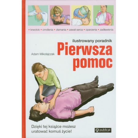 Pierwsza pomoc. Ilustrowany poradnik