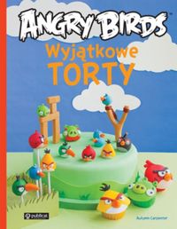 Książka - Wyjątkowe torty Angry Birds