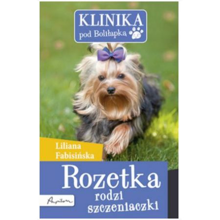 Książka - Klinika pod boliłapką. rozetka rodzi szczeniaczki