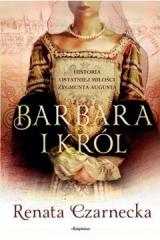 Książka - Barbara i król. Historia ostatniej miłości Zygmunta Augusta