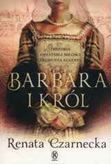 Książka - Barbara i król. Historia ostatniej miłości Zygmunta Augusta