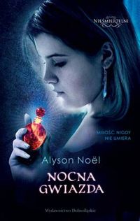 Książka - Nocna gwiazda cykl Nieśmiertelni Alyson Noel