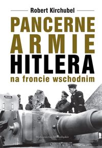 Książka - Pancerne armie Hitlera na froncie wschodnim